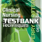 Test Bank for Clinical Nursing Skills and Techniques 9th Edition by Perry