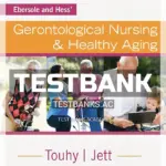 Test Bank for Ebersole and Hess' Gerontological Nursing and Healthy Aging 5th Edition by Touhy