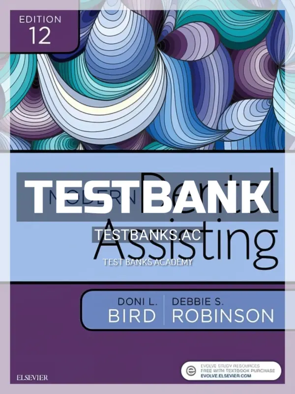 Test Bank for Modern Dental Assisting 12th Edition by Bird
