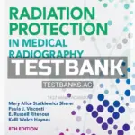 Test Bank for Radiation Protection in Medical Radiography 8th Edition by Sherer