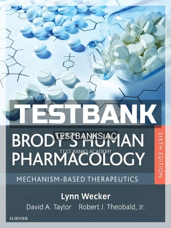 Test Bank for Brody's Human Pharmacology 6th Edition by Wecker