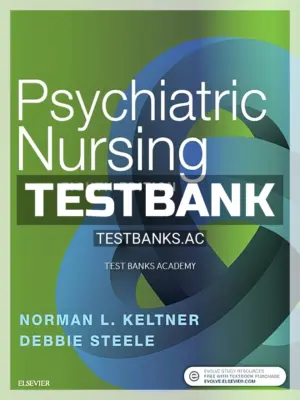Test Bank for Psychiatric Nursing 8th Edition by Keltner