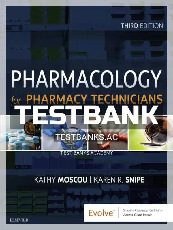 Test Bank for Pharmacology for Pharmacy Technicians 3rd Edition by Moscou