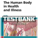 Test Bank for Human Body in Health and Illness 6th Edition by Herlihy