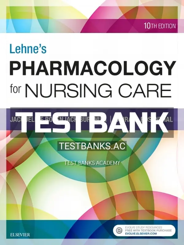 Test Bank for Lehnes Pharmacology for Nursing Care 10th Edition by Burchum