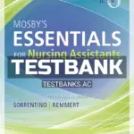 Test Bank for Mosby's Essentials for Nursing Assistants 6th Edition by Sorrentino