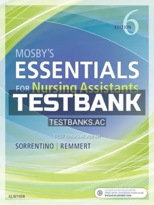 Test Bank for Mosby's Essentials for Nursing Assistants 6th Edition by Sorrentino