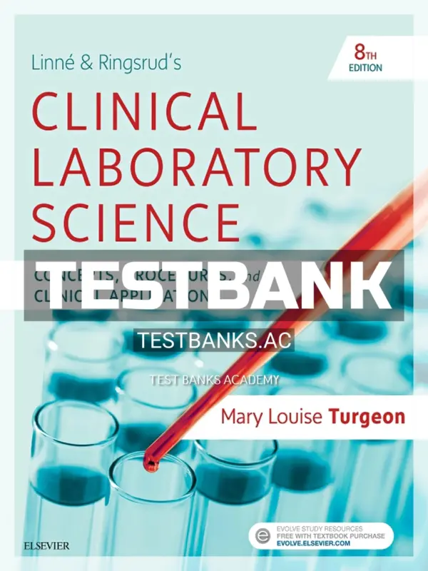 Test Bank for Linne and Ringsrud's Clinical Laboratory Science 8th Edition by Turgeon