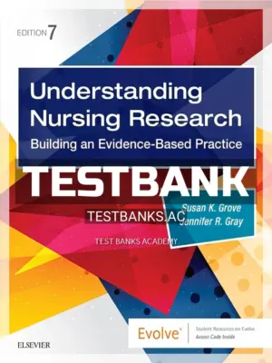 Test Bank for Understanding Nursing Research 7th Edition by Grove