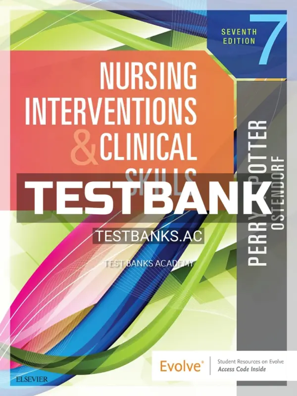 Test Bank for Nursing Interventions and Clinical Skills 7th Edition by Potter