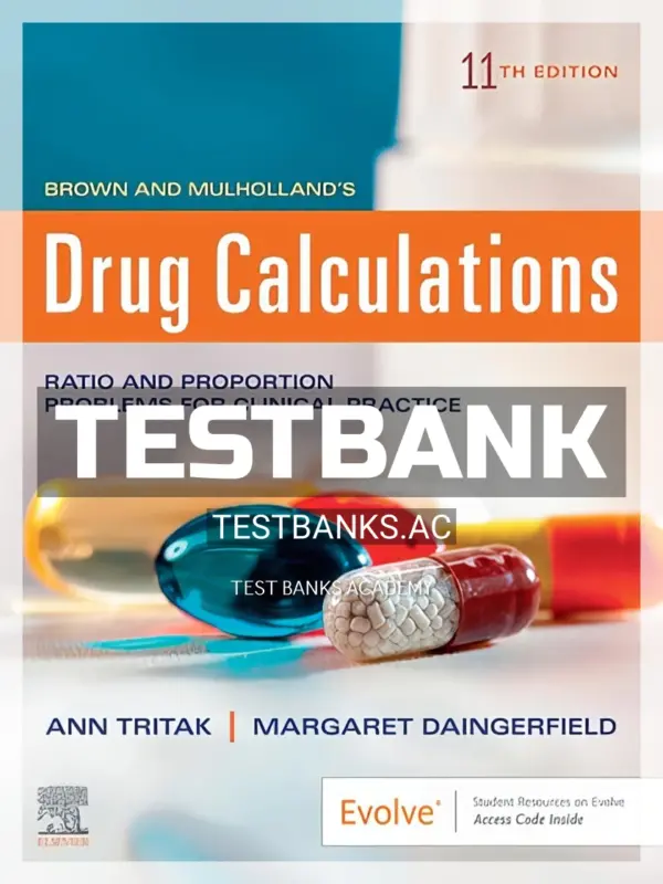 Test Bank for Brown and Mulholland's Drug Calculations 11th Edition by Brown