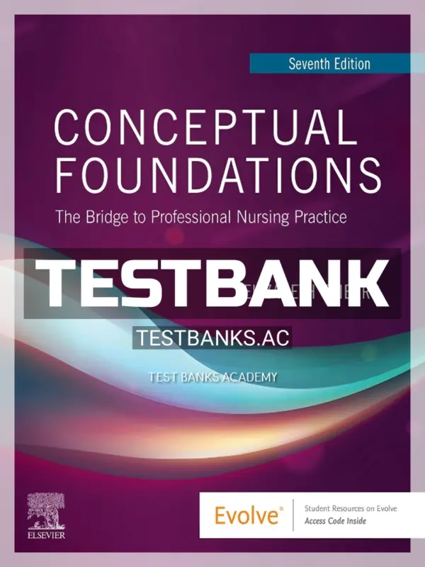 Test Bank for Conceptual Foundations 7th Edition by Friberg