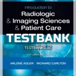Test Bank for Introduction to Radiologic and Imaging Sciences and Patient Care 7th Edition by Adler