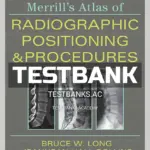 Test Bank for Merrill's Atlas of Radiographic Positioning and Procedures 14th Edition by Long