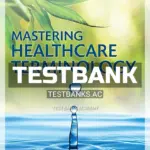 Test Bank for Mastering Healthcare Terminology 6th Edition by Shiland