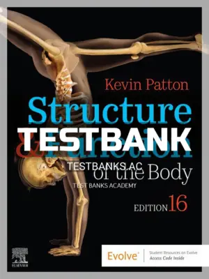 Test Bank for Structure and Function of the Body 16th Edition by Patton