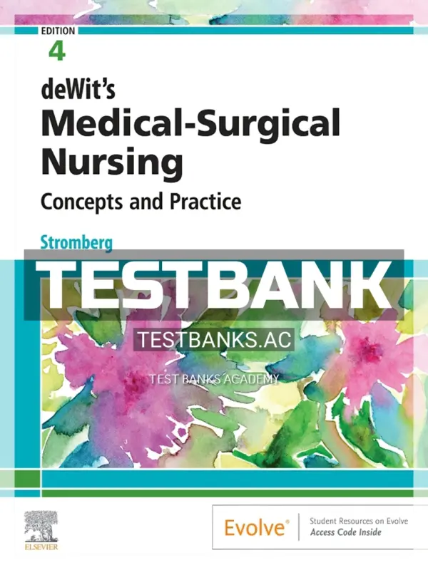 Test Bank for deWit's Medical Surgical Nursing 4th Edition by Stromberg