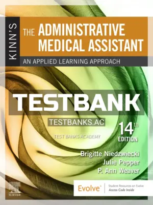 Test Bank for Kinn's the Administrative Medical Assistant 14th Edition by Niedzwiecki