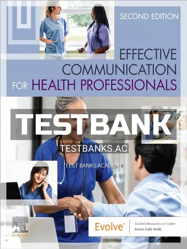 Test Bank for Effective Communication for Health Professionals 2nd Edition by Elsevier