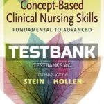 Test Bank for Concept Based Clinical Nursing Skills Fundamental to Advanced 1st Edition by Stein