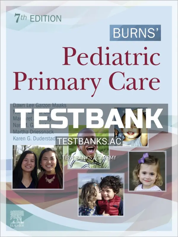 Test Bank for Burns' Pediatric Primary Care 7th Edition by Maaks