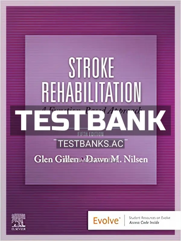 Test Bank for Stroke Rehabilitation 5th Edition by Gillen
