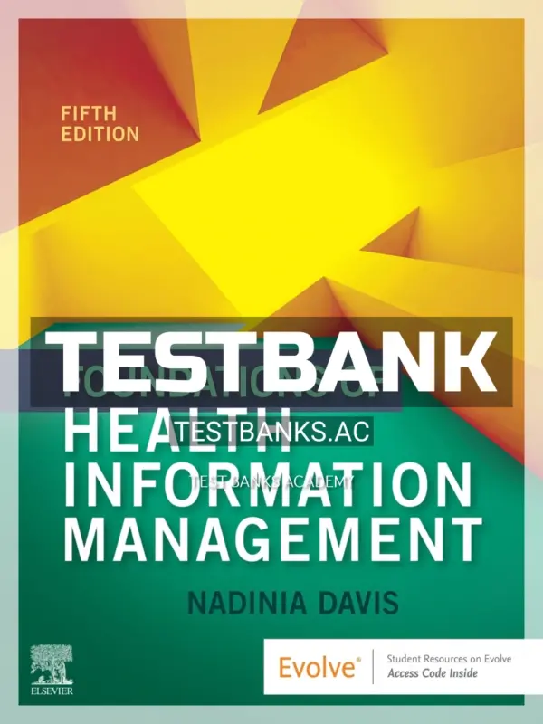 Test Bank for Foundations of Health Information Management 5th Edition by Davis