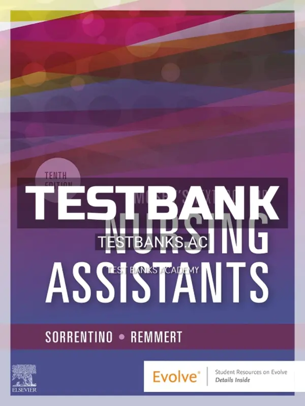 Test Bank for Mosby's Textbook for Nursing Assistants 10th Edition by Sorrentino