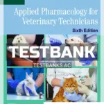 Test Bank for Applied Pharmacology for Veterinary Technicians 6th Edition by Martini Johnson