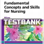 Test Bank for deWits Fundamental Concepts and Skills for Nursing 6th Edition by Williams