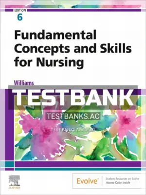 Test Bank for deWits Fundamental Concepts and Skills for Nursing 6th Edition by Williams