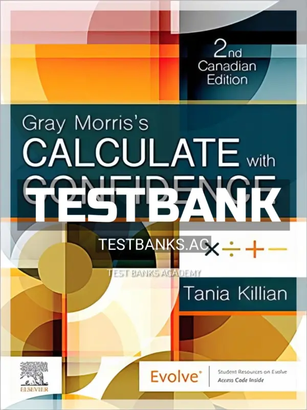 Test Bank for Gray Morriss Calculate with Confidence 2nd CA Edition by Killian