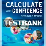 Test Bank for Calculate with Confidence 8th Edition by Morris