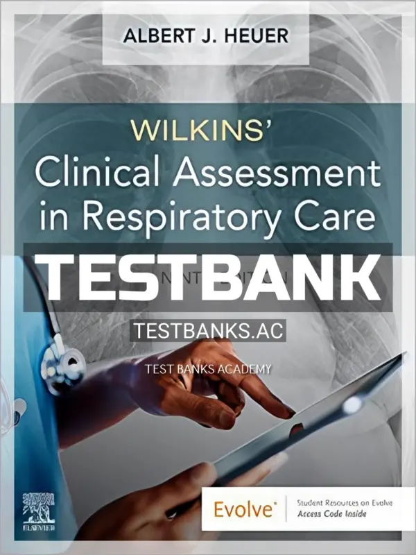 Test Bank for Wilkins Clinical Assessment in Respiratory Care 9th Edition by Heuer