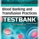 Test Bank for Basic & Applied Concepts of Blood Banking and Transfusion Practices 5th Edition by Howard