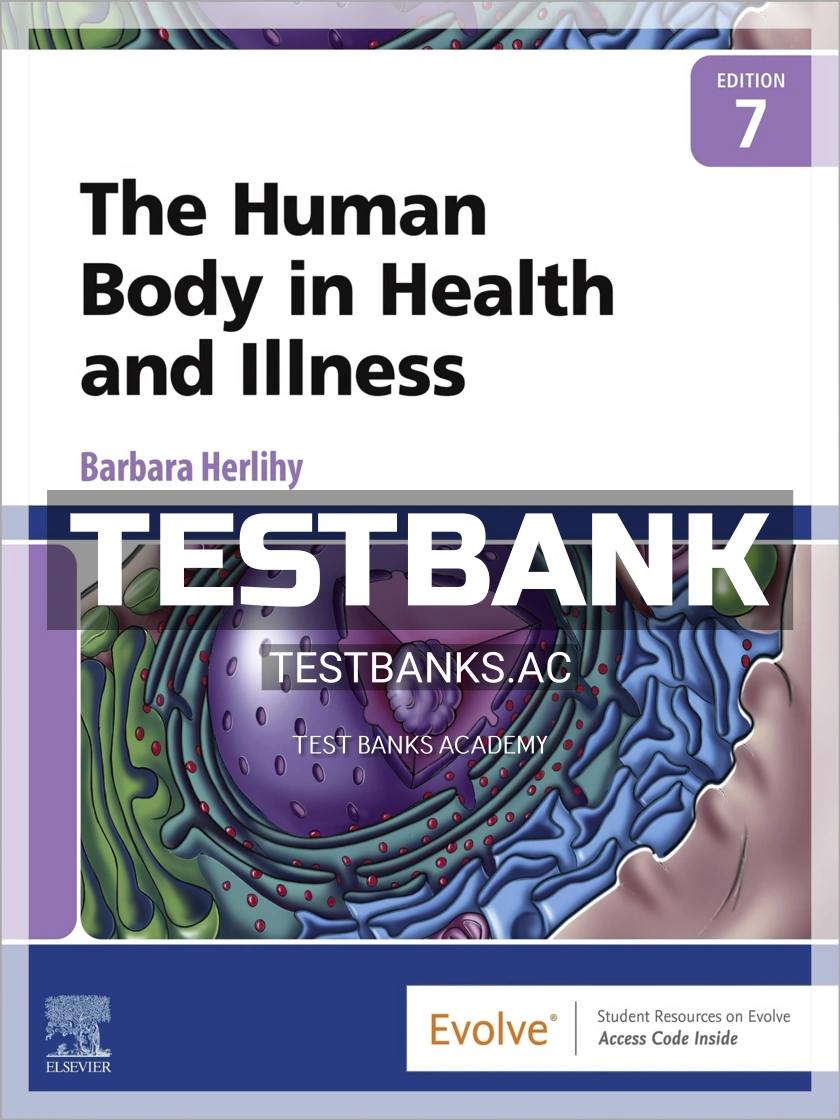 9780323711265-TEST-BANK Test Bank for Human Body in Health and Illness 7th Edition by Herlihy