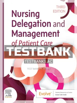 Test Bank for Nursing Delegation and Management of Patient Care 3rd Edition by Motacki