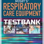 Test Bank for Mosbys Respiratory Care Equipment 11th Edition by Cairo