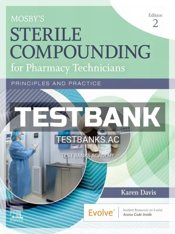 Test Bank for Mosby's Sterile Compounding for Pharmacy Technicians 2nd Edition by Davis