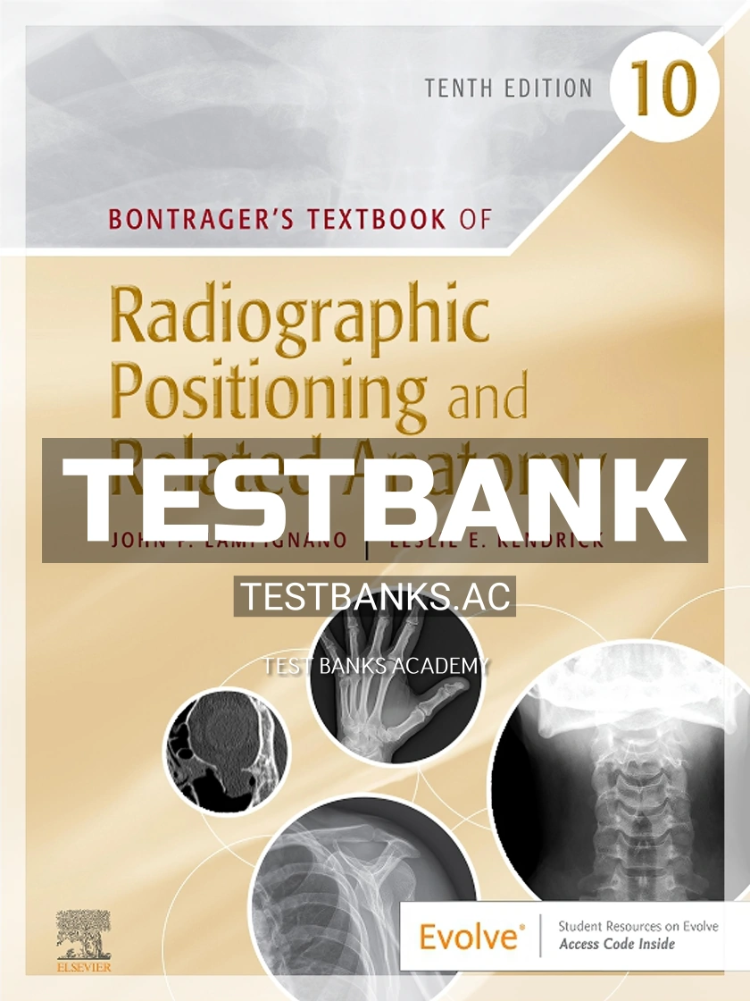 9780323749565-TEST-BANK Test Bank for Bontragers Textbook of Radiographic Positioning and Related Anatomy 10th Edition by Lampignano