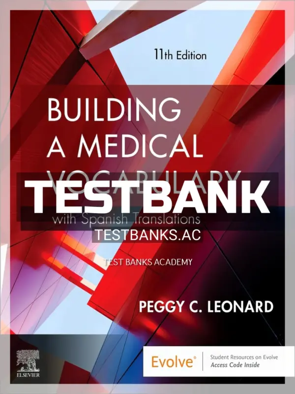 Test Bank for Building a Medical Vocabulary 11th Edition by Leonard