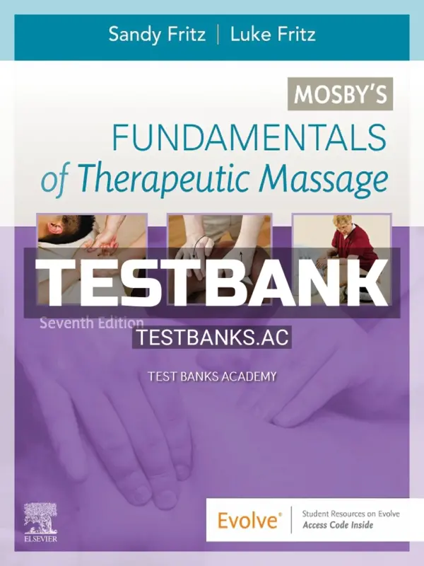 Test Bank for Mosby's Fundamentals of Therapeutic Massage 7th Edition by Fritz