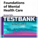 Test Bank for Foundations of Mental Health Care 7th Edition by Morrison-Valfre