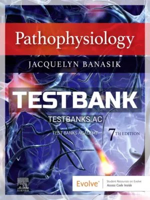 Test Bank for Pathophysiology 7th Edition by Banasik
