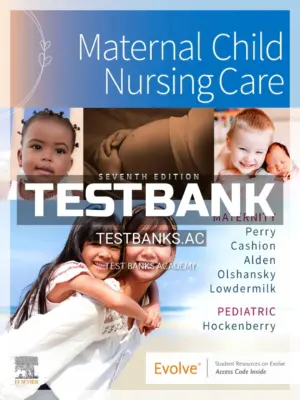Test Bank for Maternal Child Nursing Care 7th Edition by Perry