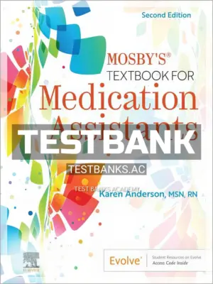 Test Bank for Mosbys Textbook for Medication Assistants 2nd Edition by Anderson