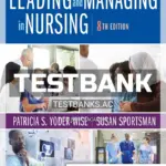 Test Bank for Leading and Managing in Nursing 8th Edition by Yoder-Wise