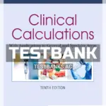 Test Bank for Clinical Calculations 10th Edition by Kee