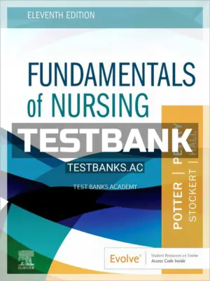 Test Bank for Fundamentals of Nursing 11th Edition by Potter
