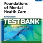 Test Bank for Foundations of Mental Health Care 8th Edition by Morrison-Valfre